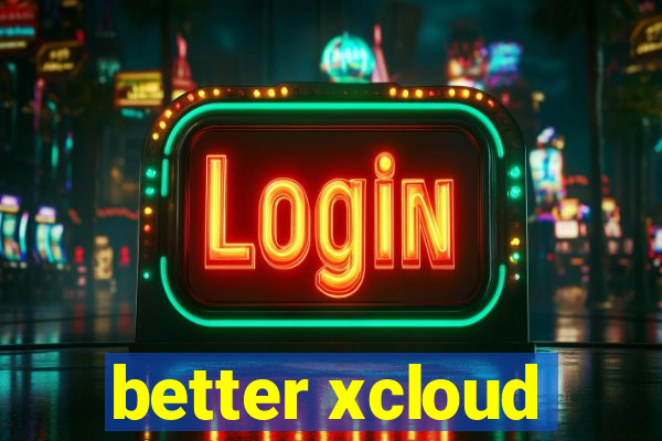 better xcloud